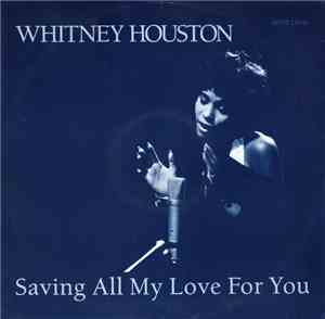 Whitney Houston - Saving All My Love For You