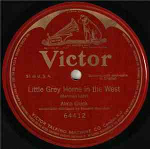 Alma Gluck - Little Grey Home In The West