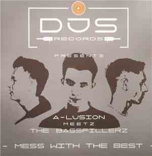 A-Lusion Meetz The Bassfillerz - Mess With The Best