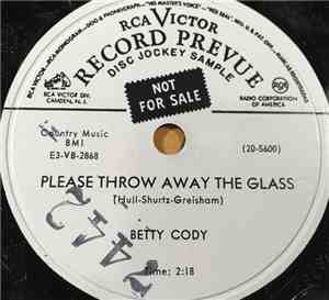 Betty Cody - Please Throw Away The Glass / You Can't Feel The Way I Do
