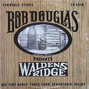 Bob Douglas  - Bob Douglas Presents Waldens Ridge: Old Time Dance Tunes From Sequatchie Valley