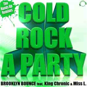 Brooklyn Bounce Feat. King Chronic & Miss L. - Cold Rock A Party (The Hands ...