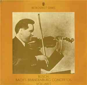 Busch  /  Bach - Bach's Brandenburg Concertos Volume 1