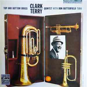 Clark Terry Quintet With Don Butterfield - Top And Bottom Brass