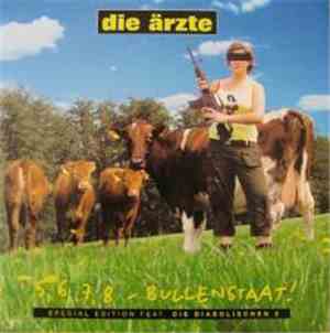 Die Ärzte - 5, 6, 7, 8 - Bullenstaat!