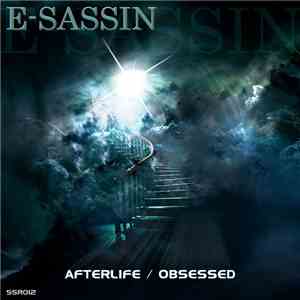 E-Sassin - Afterlife / Obsessed