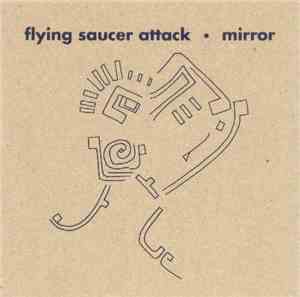 Flying Saucer Attack - Mirror