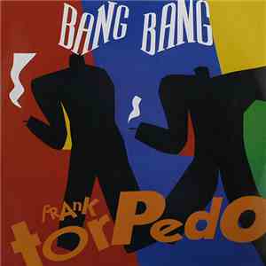 Frank Torpedo - Bang Bang