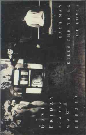 Gavin Friday - Each Man Kills The Thing He Loves