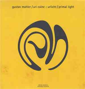 Gustav Mahler, Uri Caine - Urlicht / Primal Light