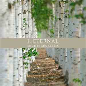 I,Eternal - Sourire Aux Arbres