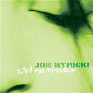 Joe Rybicki - Girl No Trouble