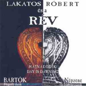 Lakatos Róbert, Rév - Hajnalodik = Day Is Dawning