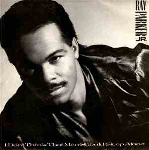 Ray Parker Jr. - I Don't Think That Man Should Sleep Alone