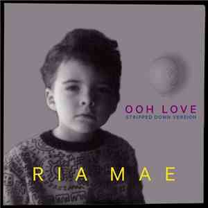 Ria Mae - Ooh Love (Stripped Down)