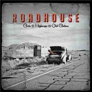 Roadhouse  - Gods & Highways & Old Guitars
