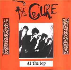 The Cure - At The Top