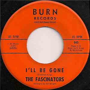 The Fascinators  - I'll Be Gone / Can't You See I'm Lonely