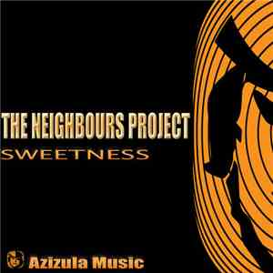 The Neighbours Project - Sweetness