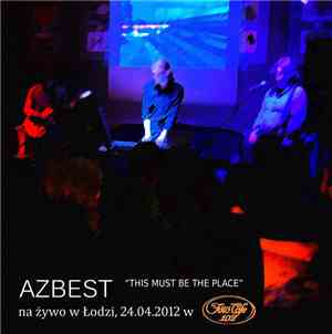 Azbest  - This Must Be The Place (Live in Łódź, Foto Cafe 102, 24.04.2012)