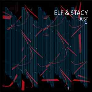 Elf & Stacy - I Just
