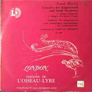 Frank Martin , Isabelle Nef, Ensemble Orchestral De L'Oiseau-Lyre Conducted ...
