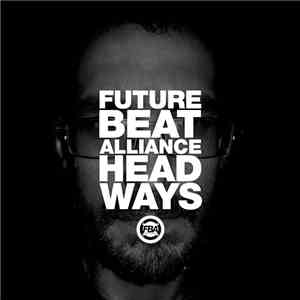 Future Beat Alliance - Head Ways EP