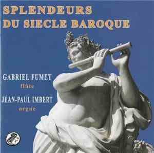 Gabriel Fumet, Jean-Paul Imbert - Splendeurs Du Siecle Baroque
