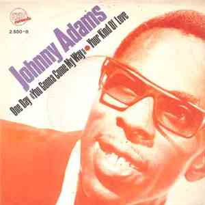 Johnny Adams  - One Day (You Gonna Come My Way) / Your Kind Of Love