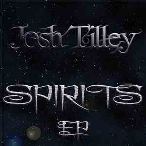 Josh Tilley - Spirits EP