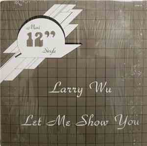 Larry Wu - Let Me Show You