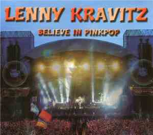 Lenny Kravitz - Believe In Pinkpop