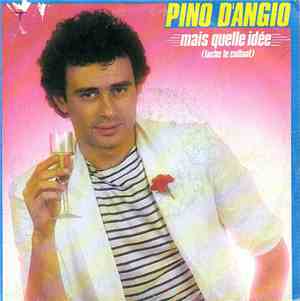 Pino D'Angiò - Mais Quelle Idée (Lache Le Collant)