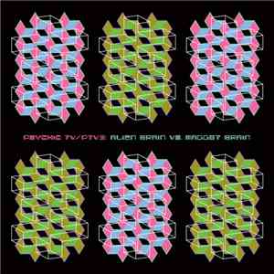 Psychic TV / PTV3 - Alien Brain Vs. Maggot Brain