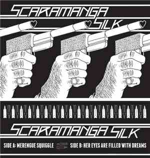 Scaramanga Silk - Merengue Squiggle / Her Eyes Are Filled With Dreams