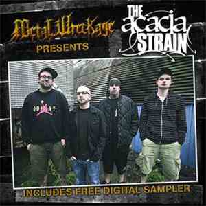 The Acacia Strain - Metal Wreckage Presents the Acacia Strain
