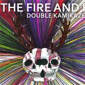 The Fire And I - Double Kamikaze