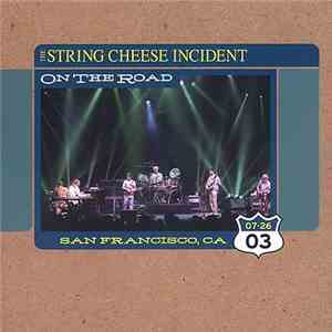 The String Cheese Incident - On The Road: 07-26-03 San Francisco, CA