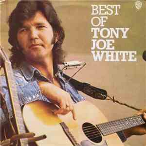 Tony Joe White - Best Of Tony Joe White