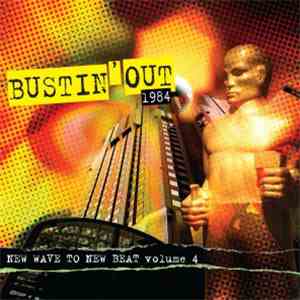 Various - Bustin' Out 1984: New Wave To New Beat Volume 4