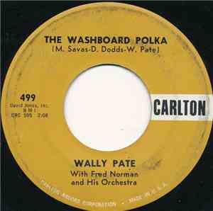 Wally Pate With Fred Norman And His Orchestra - The Washboard Polka / The W ...