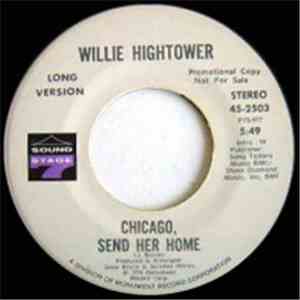 Willie Hightower - Chicago, Send Her Home