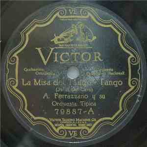 A. Ferrazzano Y Su Orquesta Típica - La Misa Del Tango / De Tarde En Tarde