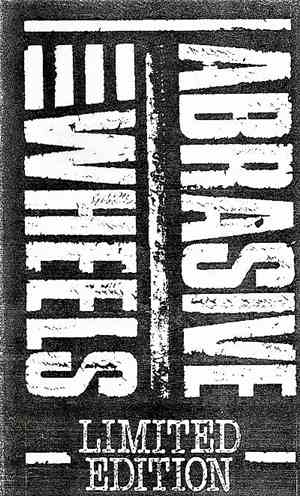 Abrasive Wheels - Limited Edition