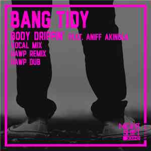 Bang Tidy - Body Drippin' (Vocal Mix)
