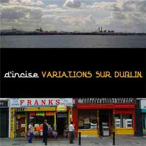 D'incise - Variations Sur Dublin