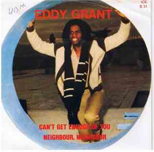 Eddy Grant - Can't Get Enough Of You / Neighbour, Neighbour