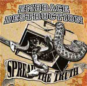 Embrace Destruction - Spread The Truth