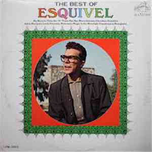 Esquivel And His Orchestra - The Best Of Esquivel
