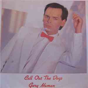 Gary Numan - Call Out The Dogs